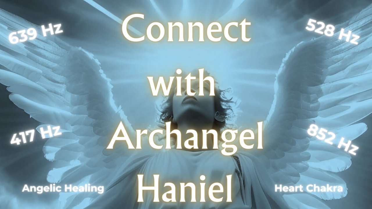 Connect With Archangel Haniel | Angelic Healing Binaural Music | Heart Chakra Meditation | 528 Hz