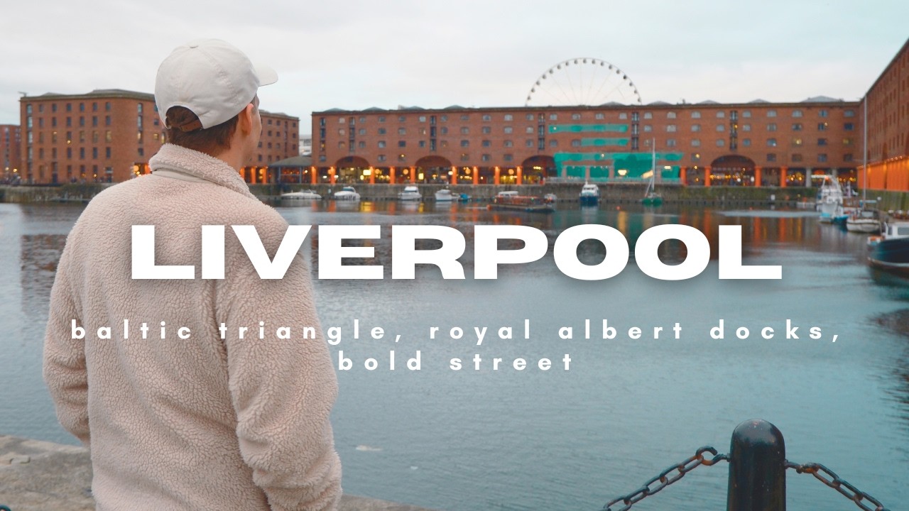 a day out in liverpool | baltic triangle, royal albert docks, bold street