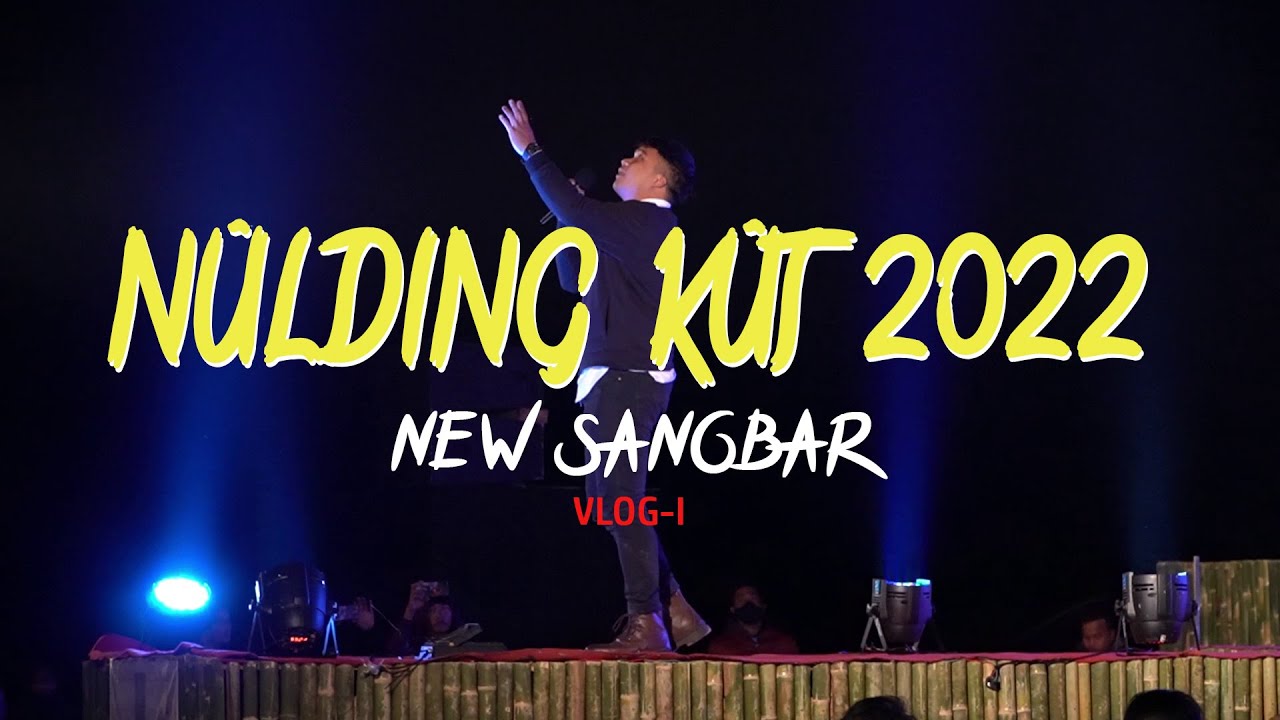 General Nûlding Kût New Sangbar | Part-I