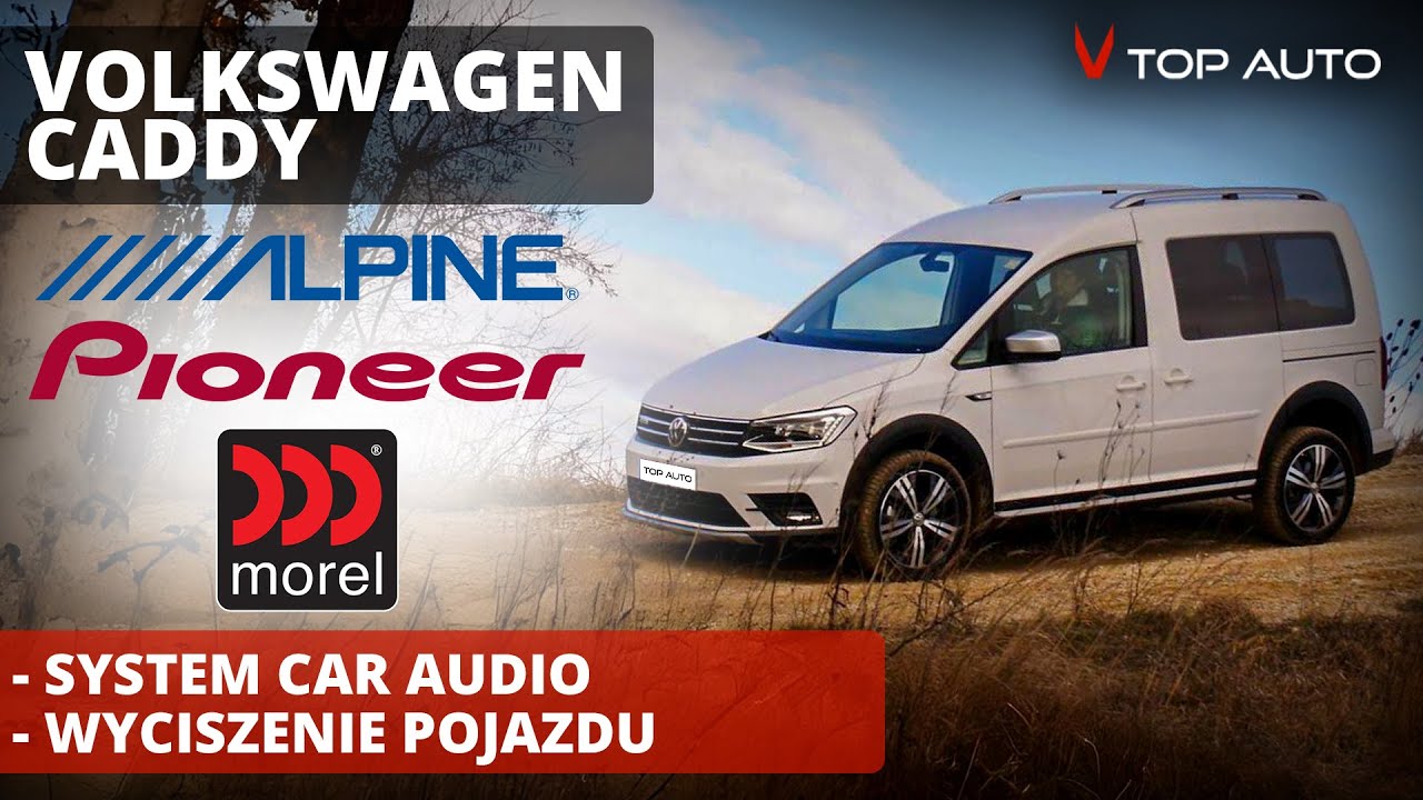 Volkswagen Caddy nowy system car audio z subwooferem aktywnym, stacją 2din oraz wyciszenie pojazdu