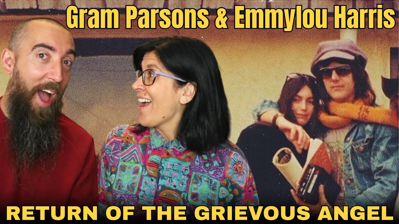 Gram Parsons and Emmylou Harris - Return of the Grievous Angel (REACTION) with my wife