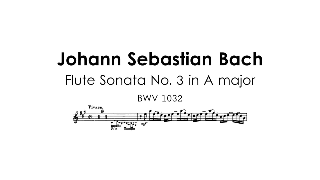 J.S. Bach - Flute Sonata No. 3 in A Major | BWV 1032