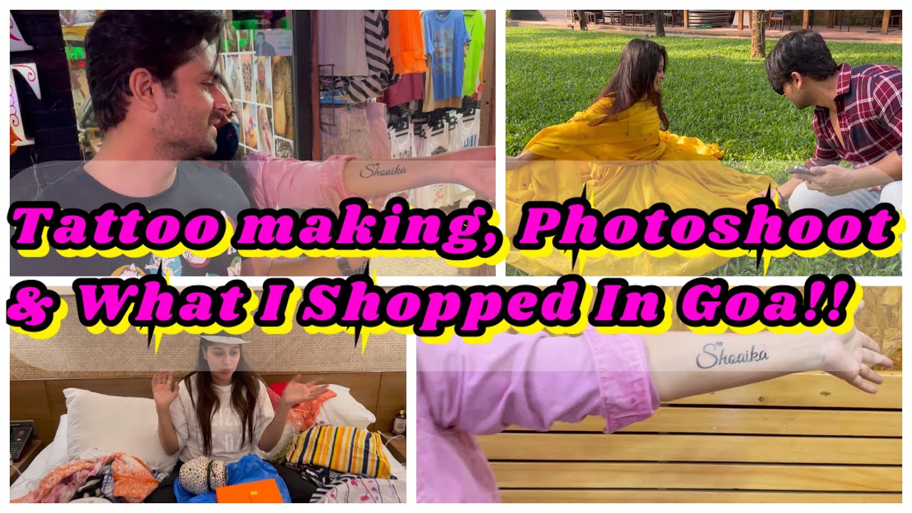 I made a Tattoo| Shoaib did my photoshoot| A Look of What I shopped   In Goa | Dipika Kakar Ibrahim