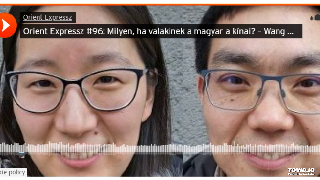 Orient Expressz #96: Milyen, ha valakinek a magyar a kínai? – Wang Qiuping és Duan Shuangxi