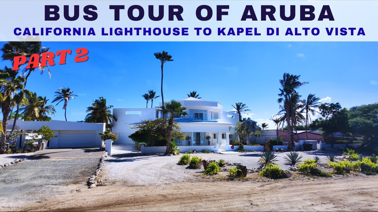 Aruba Bus Tour - California Lighthouse to Kapel di Alto Vista - December 2025 - Part 2