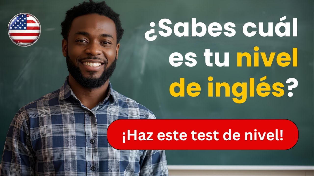 Test de nivel de inglés: descubre en qué nivel estás en minutos