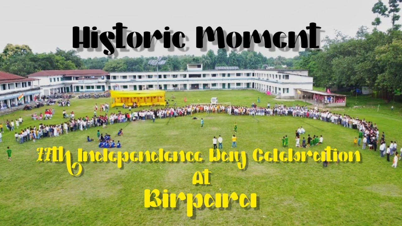 77th Independence Day Celebration At Birpara | Historic Moment |
