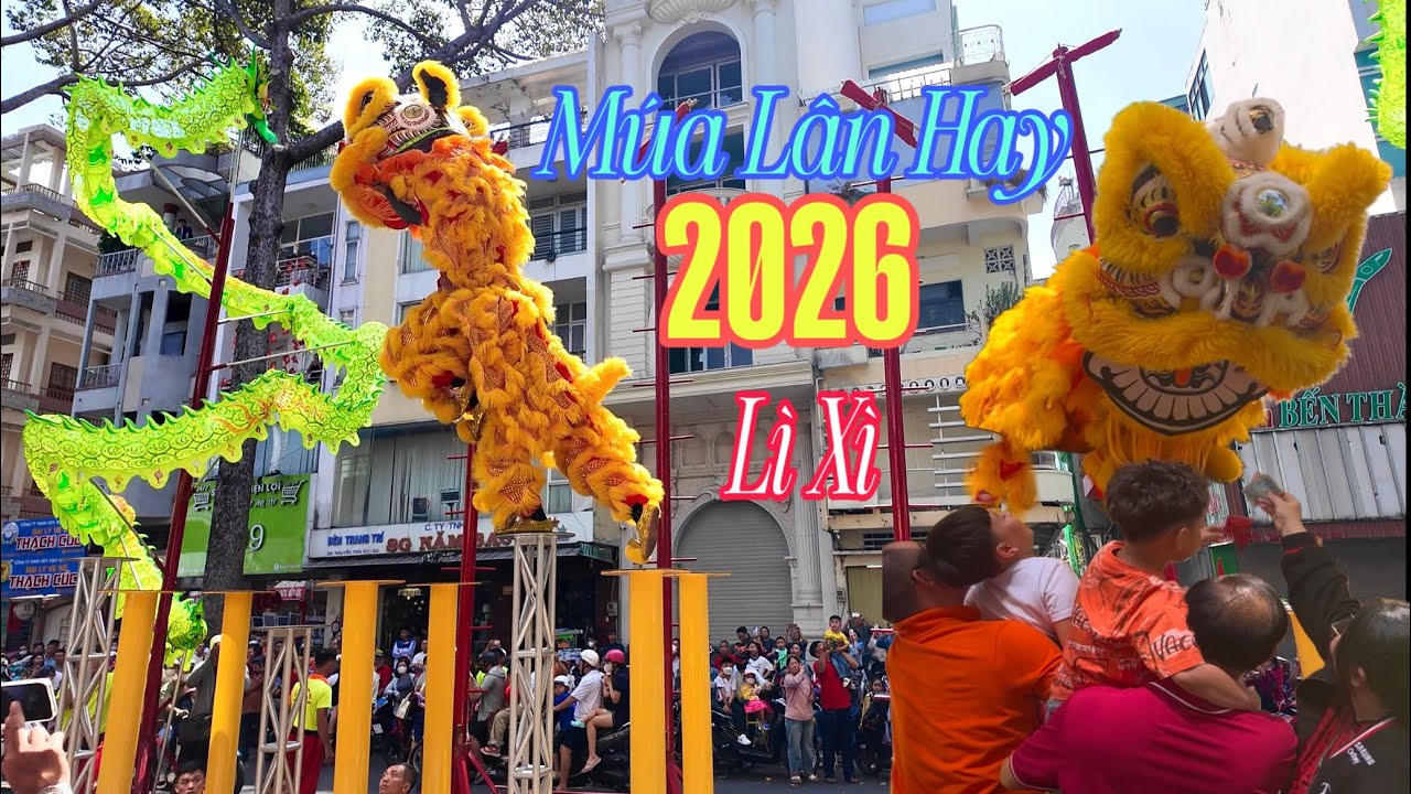 Mùng 2 Tết Múa Lân Hay Nhất 2026 Khu Người Hoa Sài Gòn Chợ Lớn Lì Xì Như Mưa Kẹt Cứng
