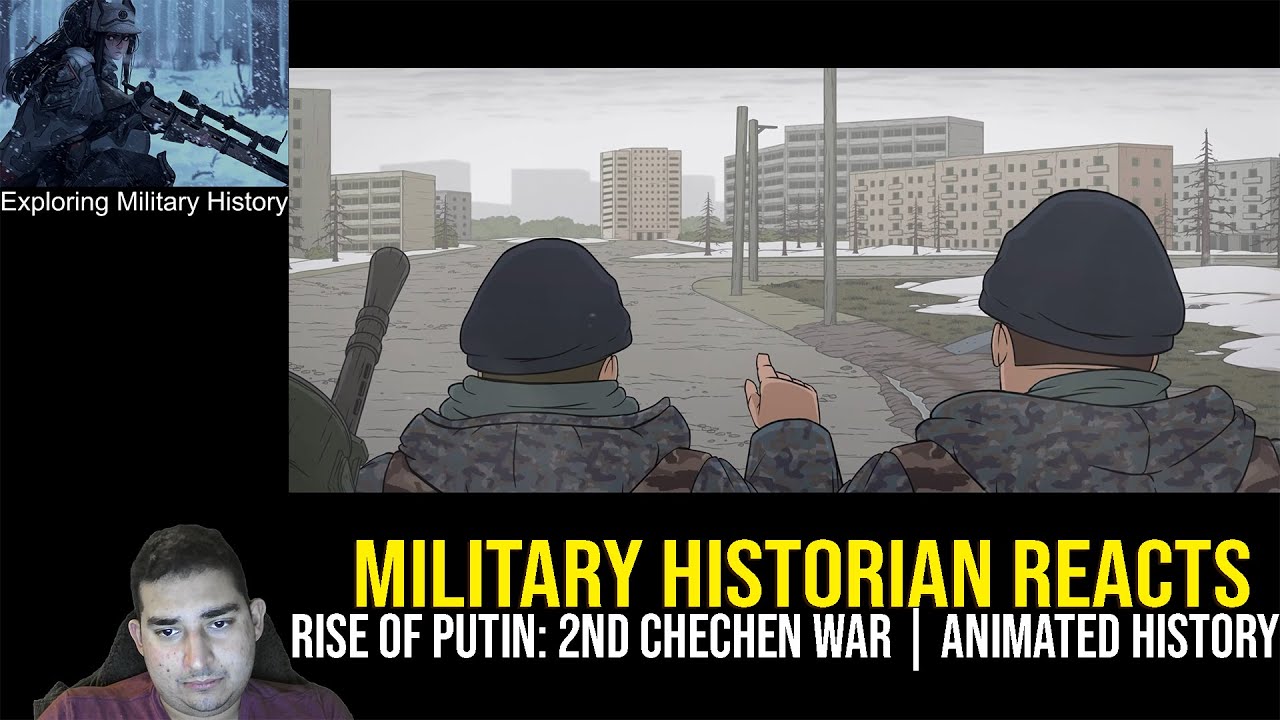 Military Historian Reacts - Rise of Putin: 2nd Chechen War | Animated History