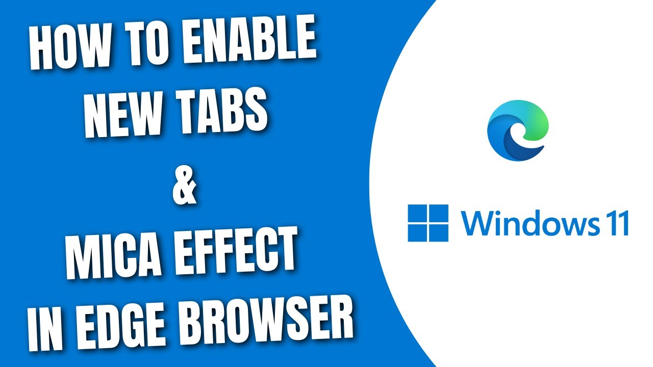 How to Enable New Tabs and Mica Effect in Edge Browser in Windows 11 [HowToCodeSchool.com]