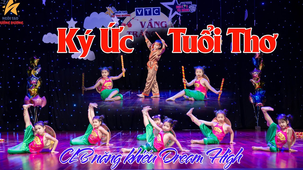 Ký Ức Tuổi Thơ - CLB năng khiếu tiếng Anh Dream High | Vầng Trăng Tuổi Thơ