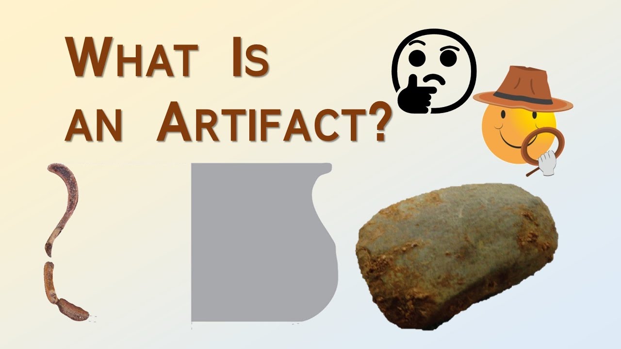 What Is an Artifact? &ndash; Short Answer &ndash; Archaeology Studio 145 🤔