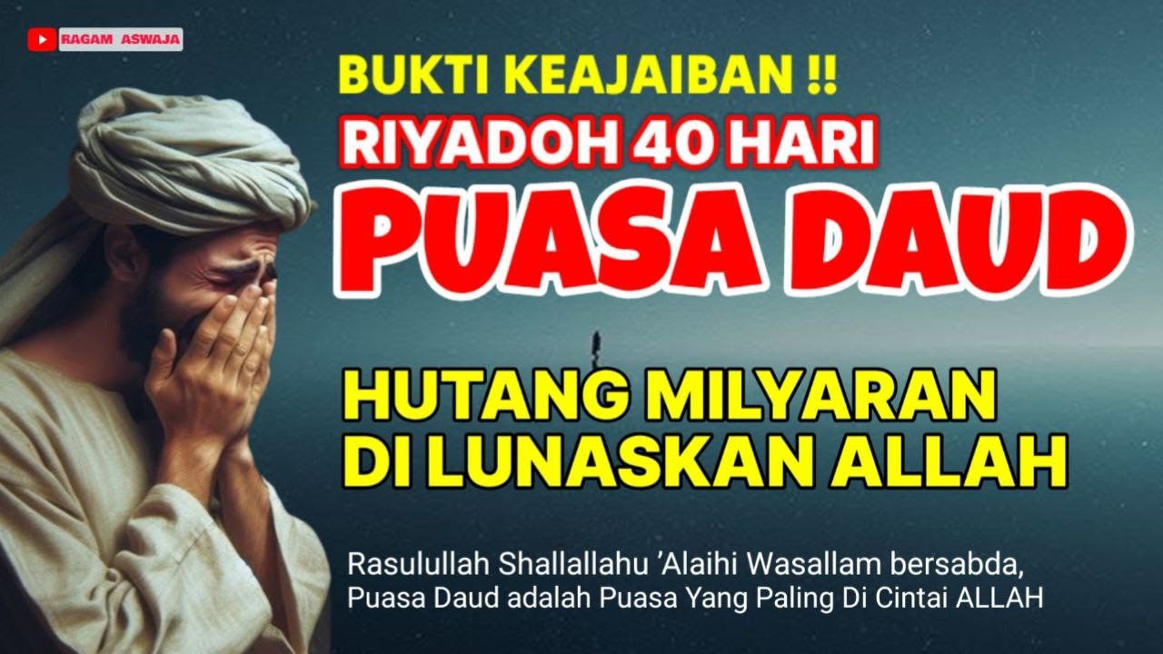 Luar Biasa !! Riyadoh PUASA DAUD 40 Hari Hutang Milyaran Dilunaskan Allah