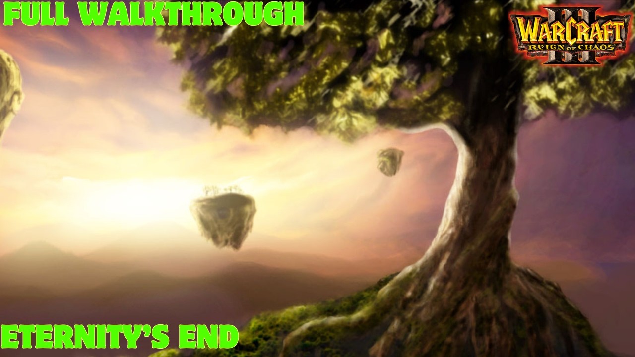Warcraft 3 Eternity's End Full Walkthrough (1080p60)