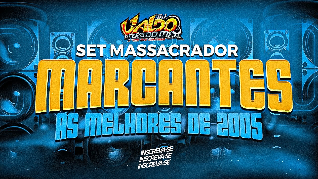 ✅️✅️SET DE MARCANTES  02 2005 DJ VALDO O FERA DO MIX 😭💔