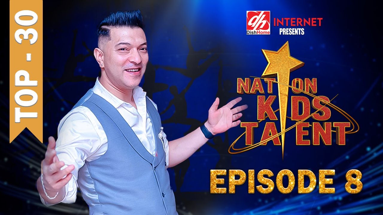 NATION KIDS TALENT- EP 8 - NATION KIDS TALENT  - Top 30 | Sushil Nepal |
