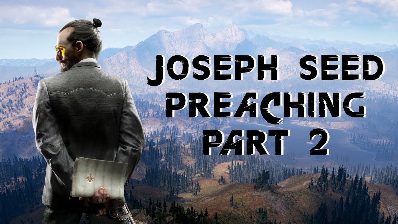 Far Cry 5 | Joseph 'The Father' Seed Preaching Part 2 (Audio with Transcription)