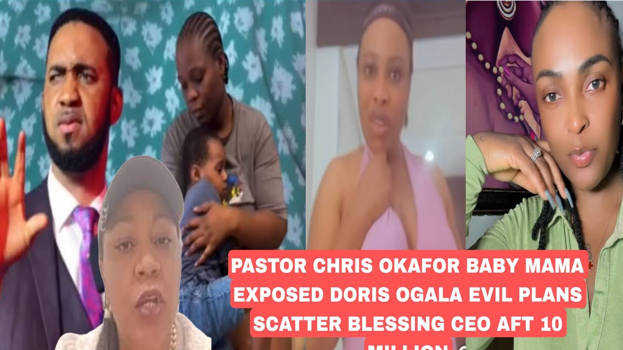 PASTOR CHRIS OKAFOR BABY MAMA EXPOSED DORIS OGALA EVIL PLANS SCATTER BLESSING CEO AFT 10 MILLION 