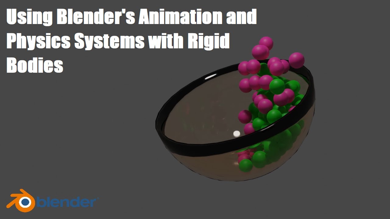 Tutorial Using Blender's Animation and Physics Systems with Rigid Body Objects