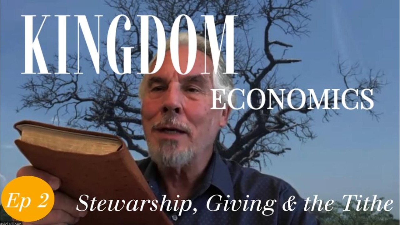 Kingdom Economics Session 2: Stewardship, Giving & The Tithe | Biblical Principles of Wealth