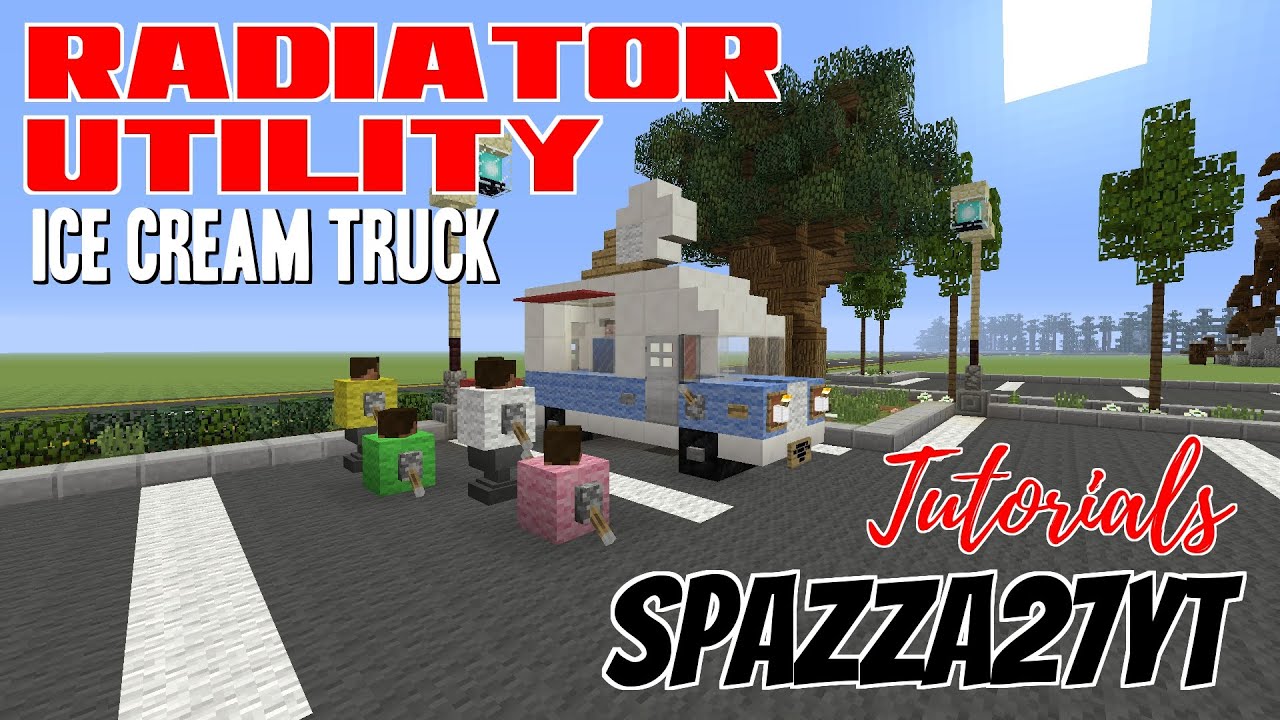 Ice Cream Truck ( Radiator Utility ) tutorial