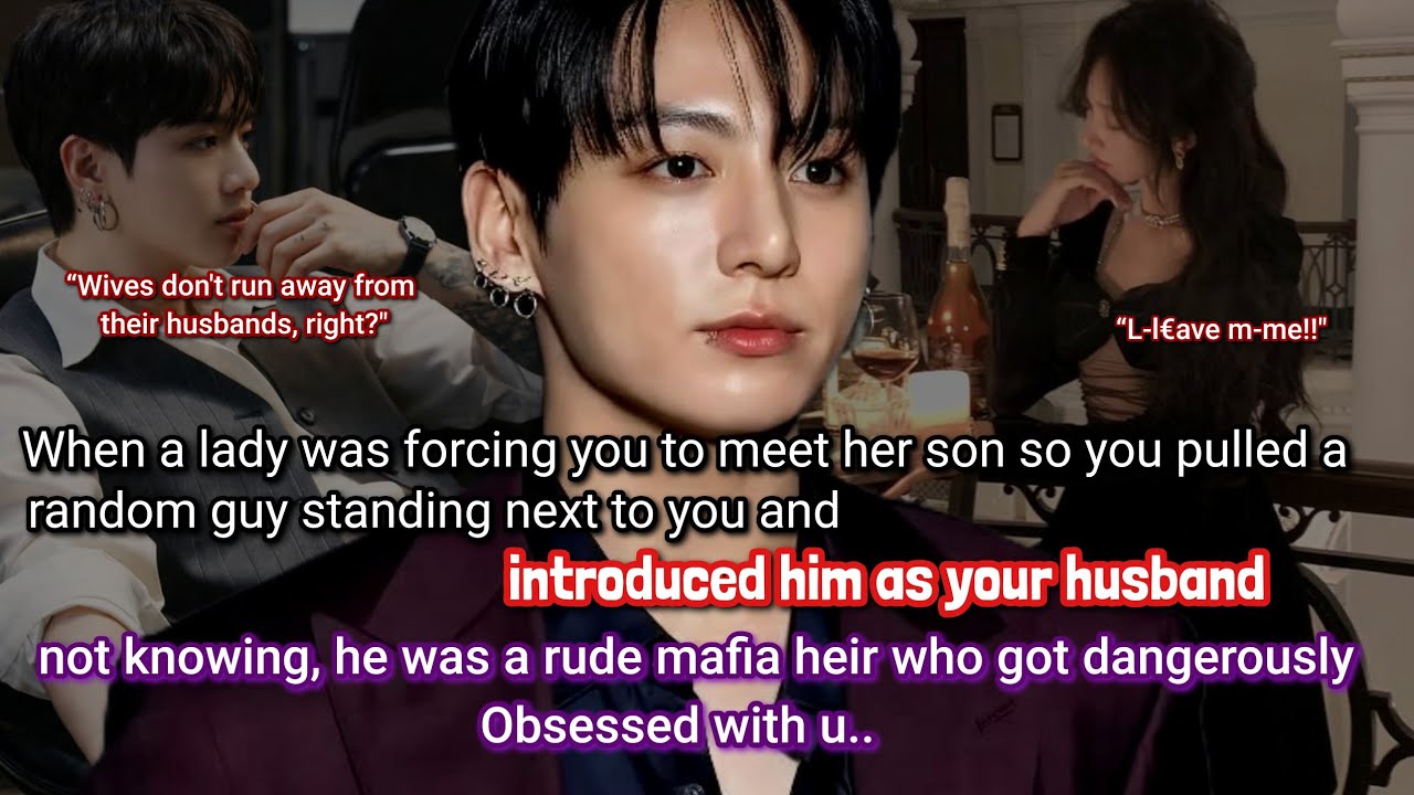 Jungkook ff When a lady was forcing you to meet her son so you pulled a random guy standing next..