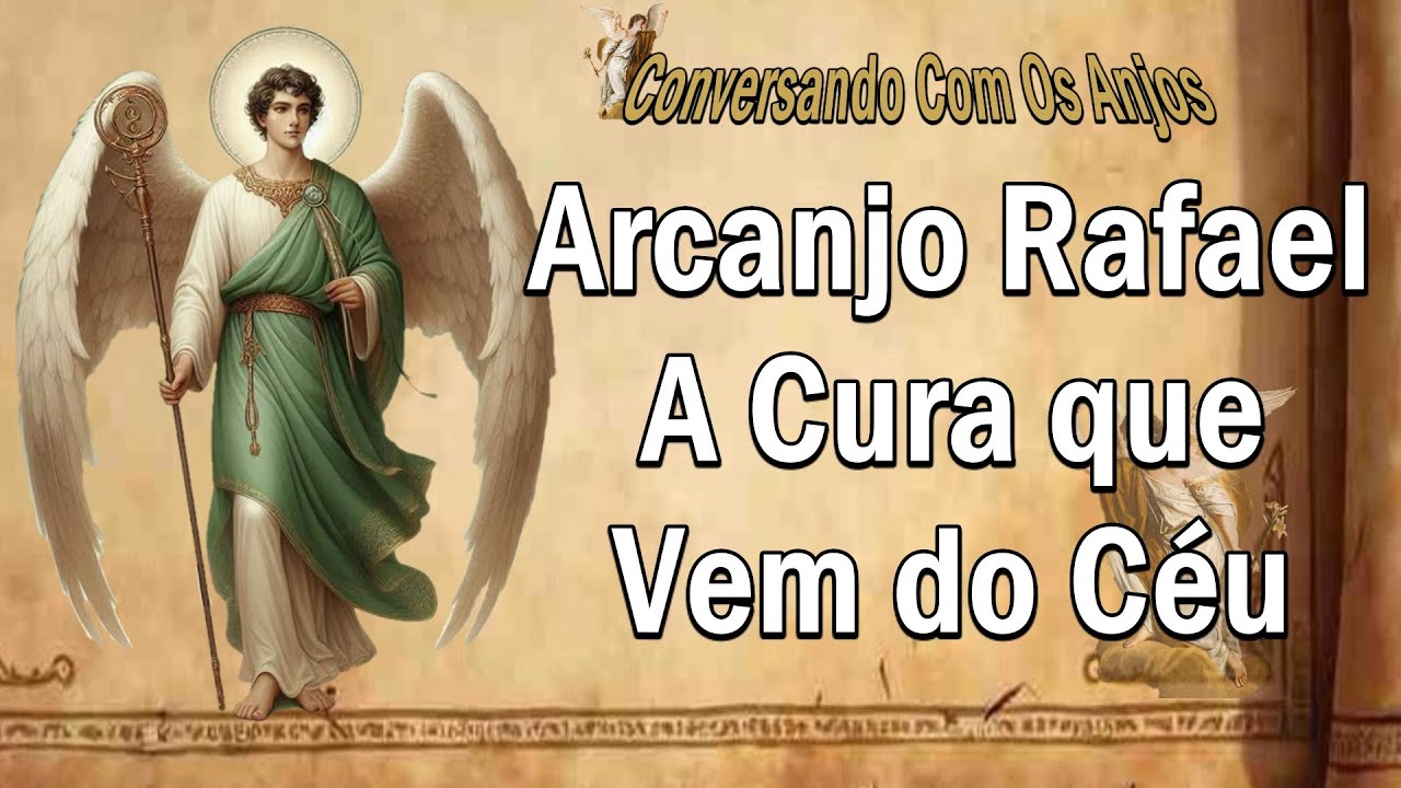 Oração de Agradecimento Arcanjo Rafael pela Cura Divina - Mensagem dos anjos