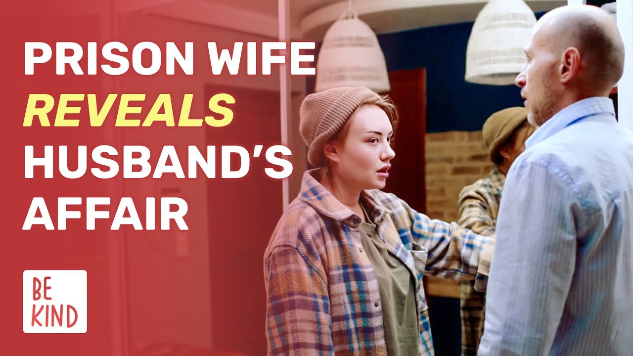 Prison Wife Reveals Husband’s Affair | @BeKind.official