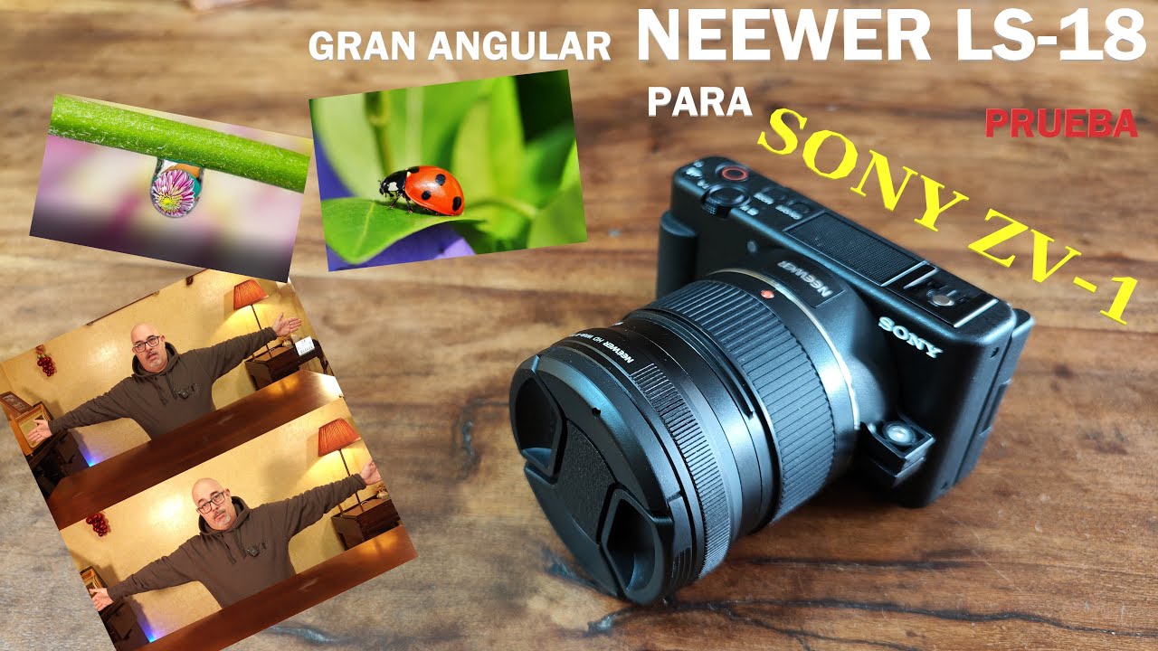 PONEMOS A PRUEBA EL GRAN ANGULAR NEEWER LS-18 PARA LA SONY ZV-1