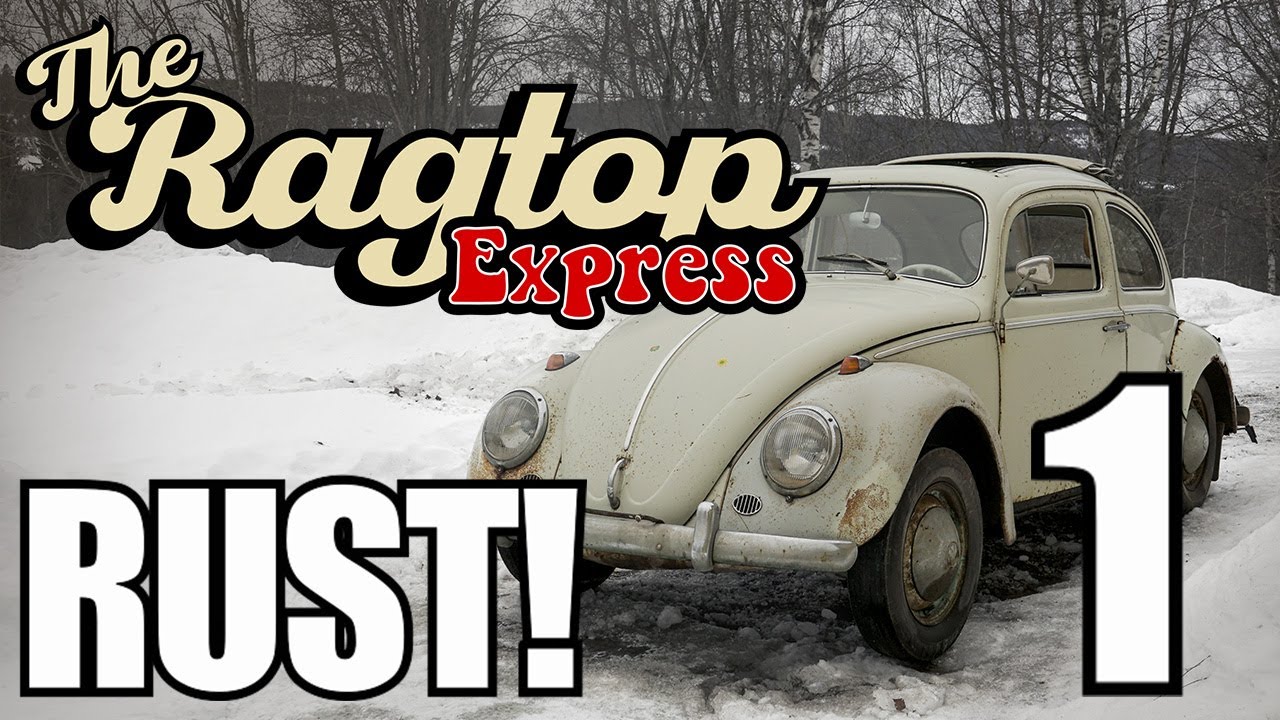 The Ragtop Express | Episode 1 - Rust! | 1963 Volkswagen Beetle Project