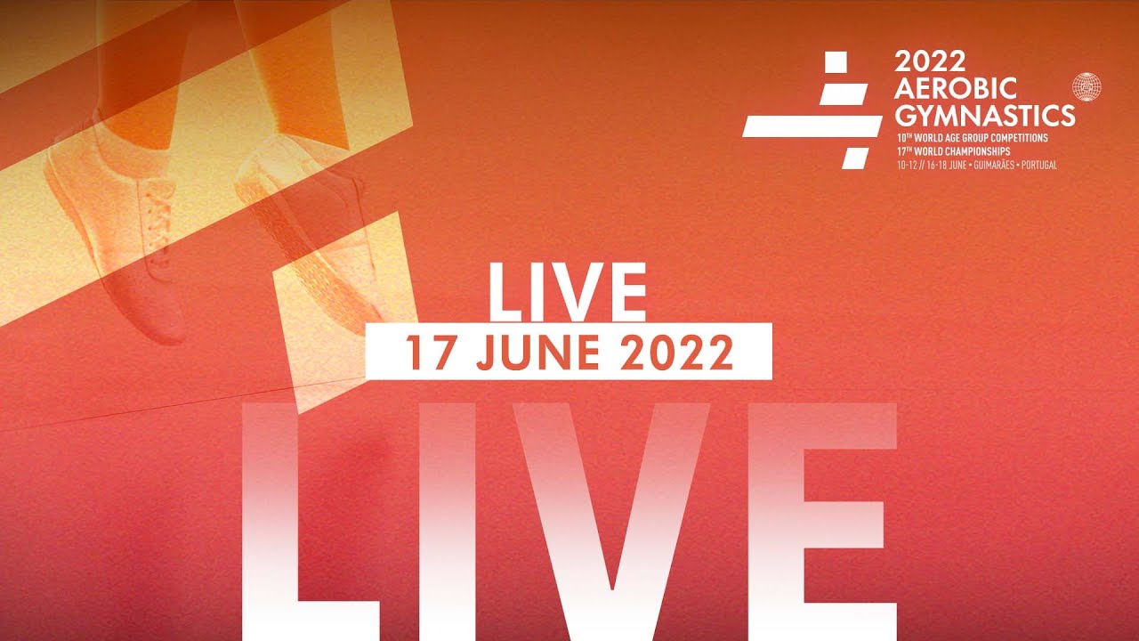 Finals Day 1 - 2022 Aerobic World Championships