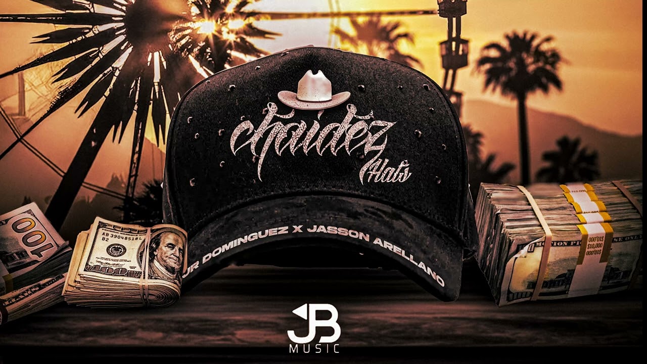 Chaidez Hats - Jr Dominguez ft Jasson Arellano