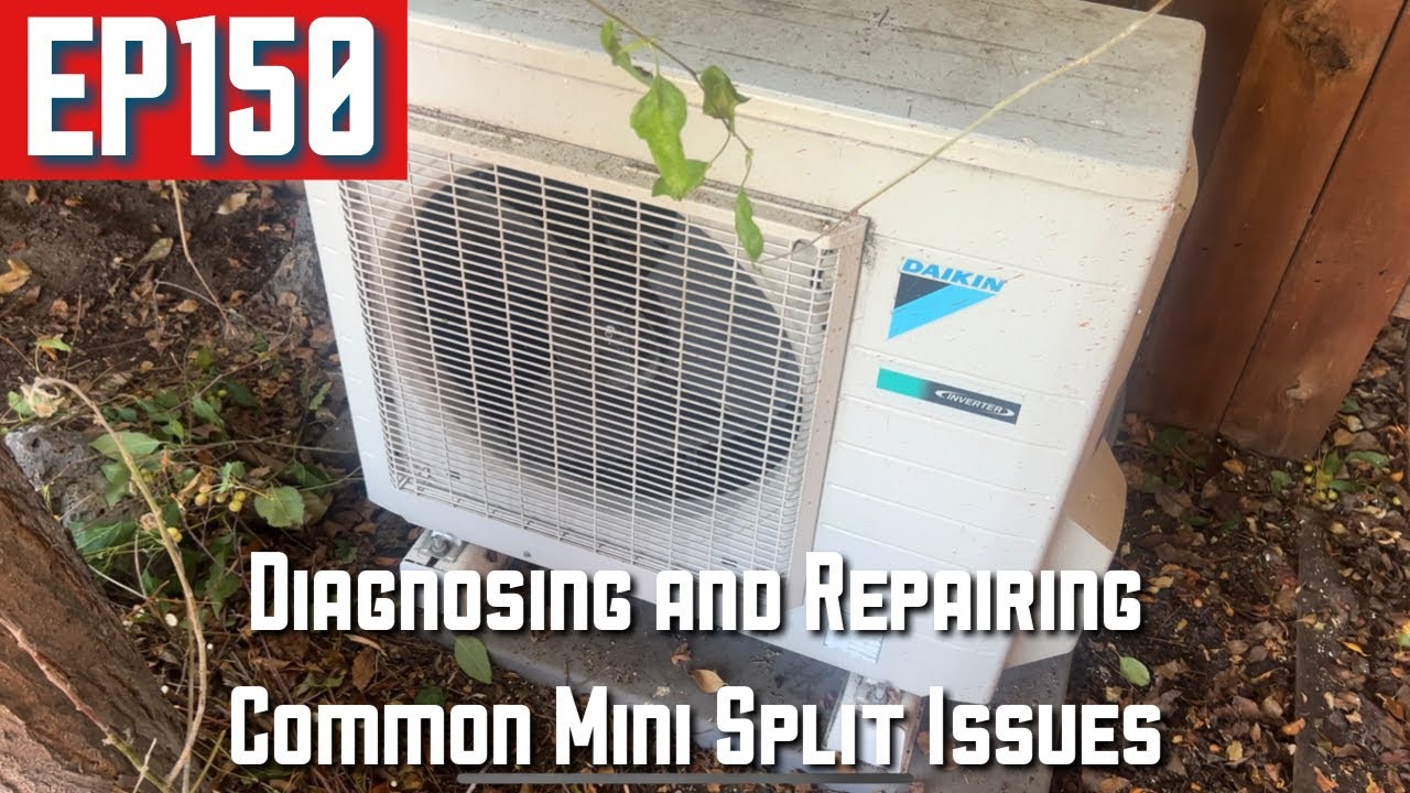 Diagnosing and Repairing Common Minisplit Issues EP150