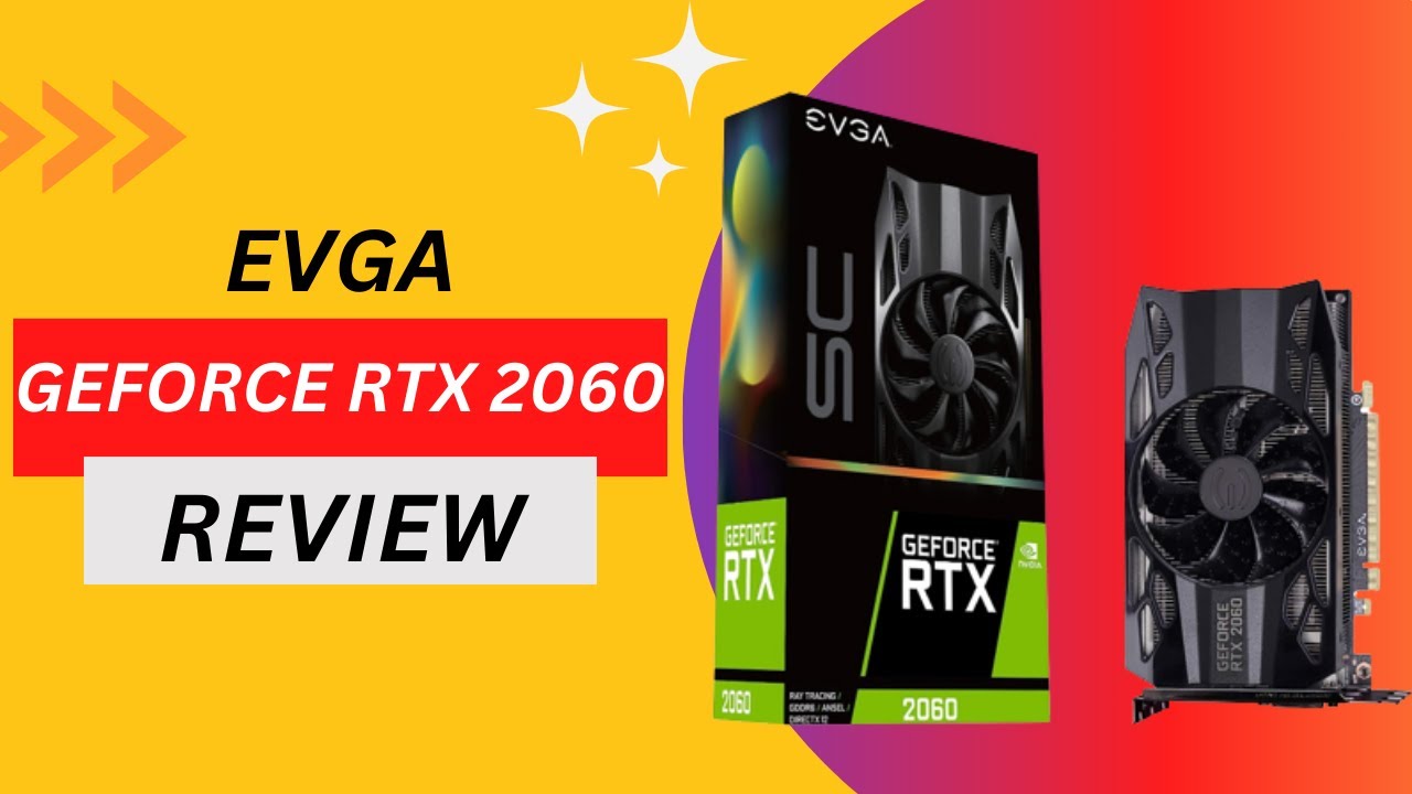 EVGA GeForce RTX 2060 SC GAMING: Gaming Graphics Powerhouse - Review