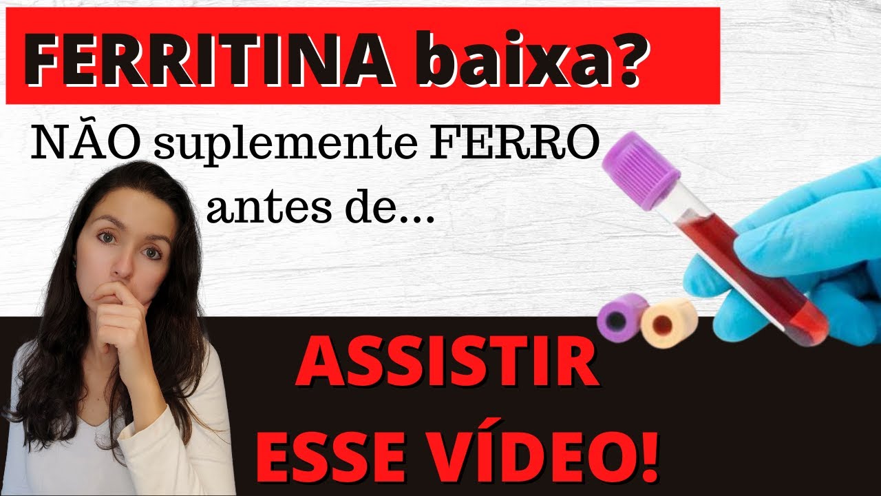 Ferritina baixa?