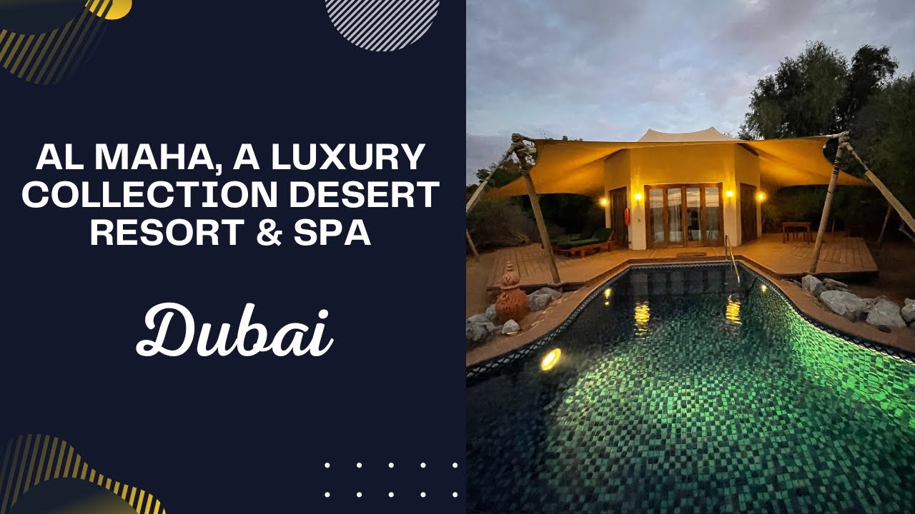 Al Maha, a Luxury Collection Desert Resort & Spa, Dubai