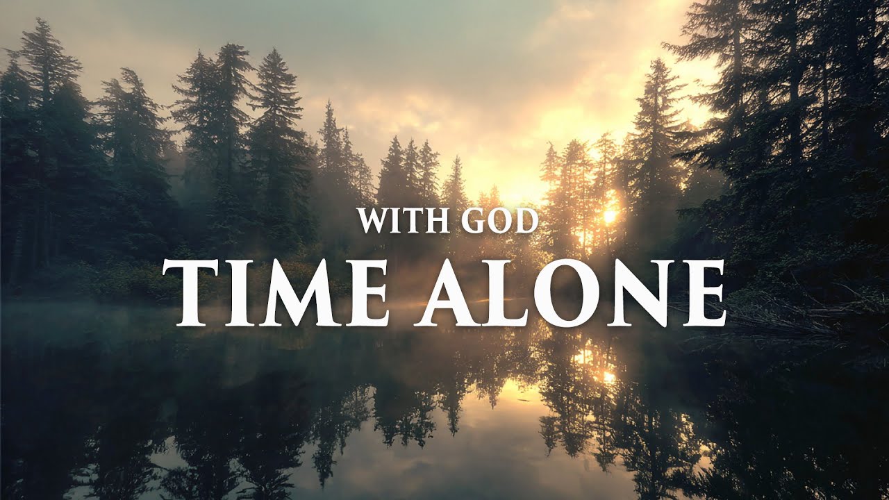 TIME ALONE WITH GOD - Soothing Worship Instrumental Music for Prayer, Devotion, and Peace