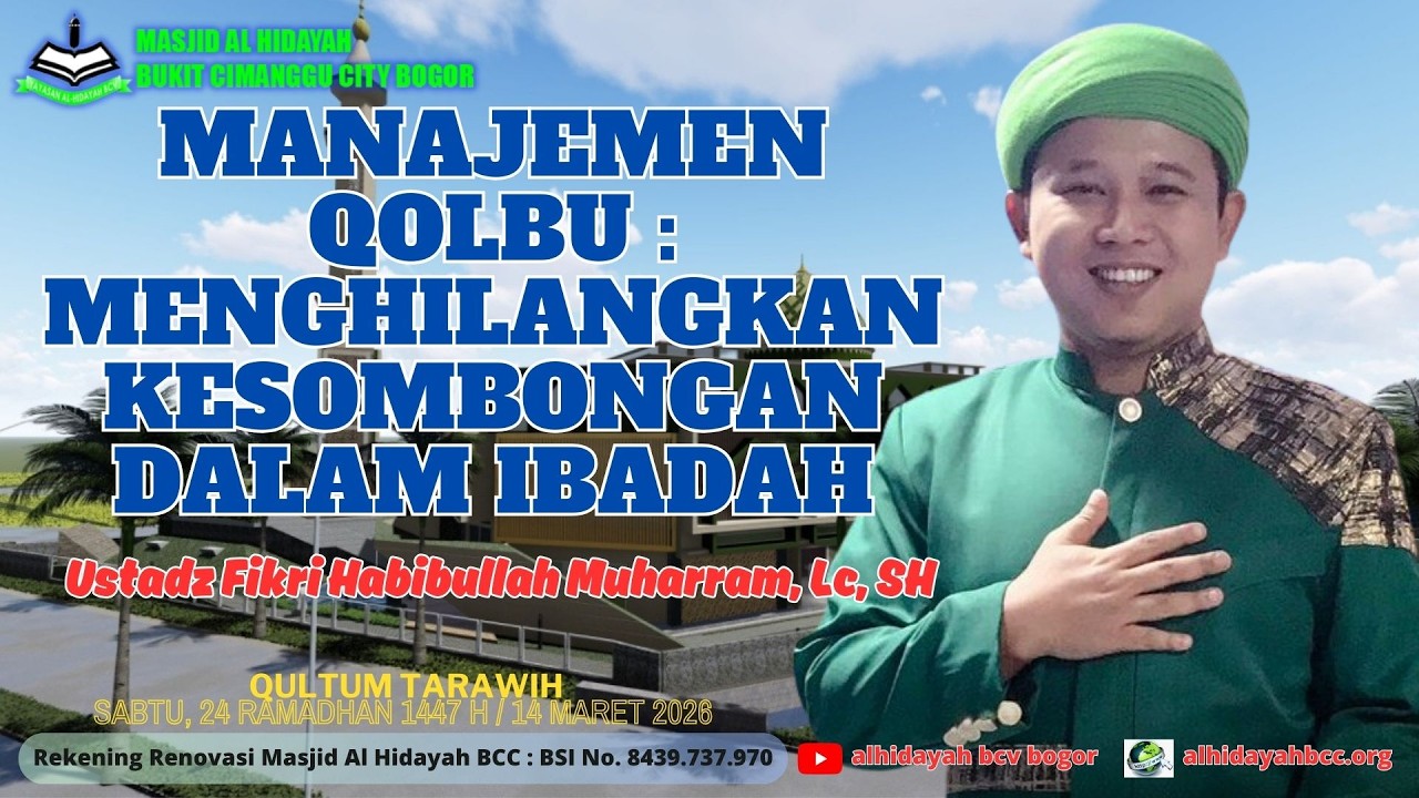 Manajemen Qolbu : Menghilangkan kesombongan dalam Ibadah - Ustadz Fikri Habibullah Muharram, LC, SH