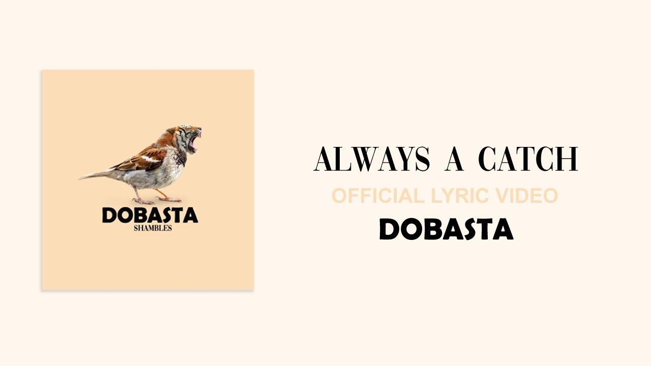 Dobasta - Always A Catch (Official Lyric Video)