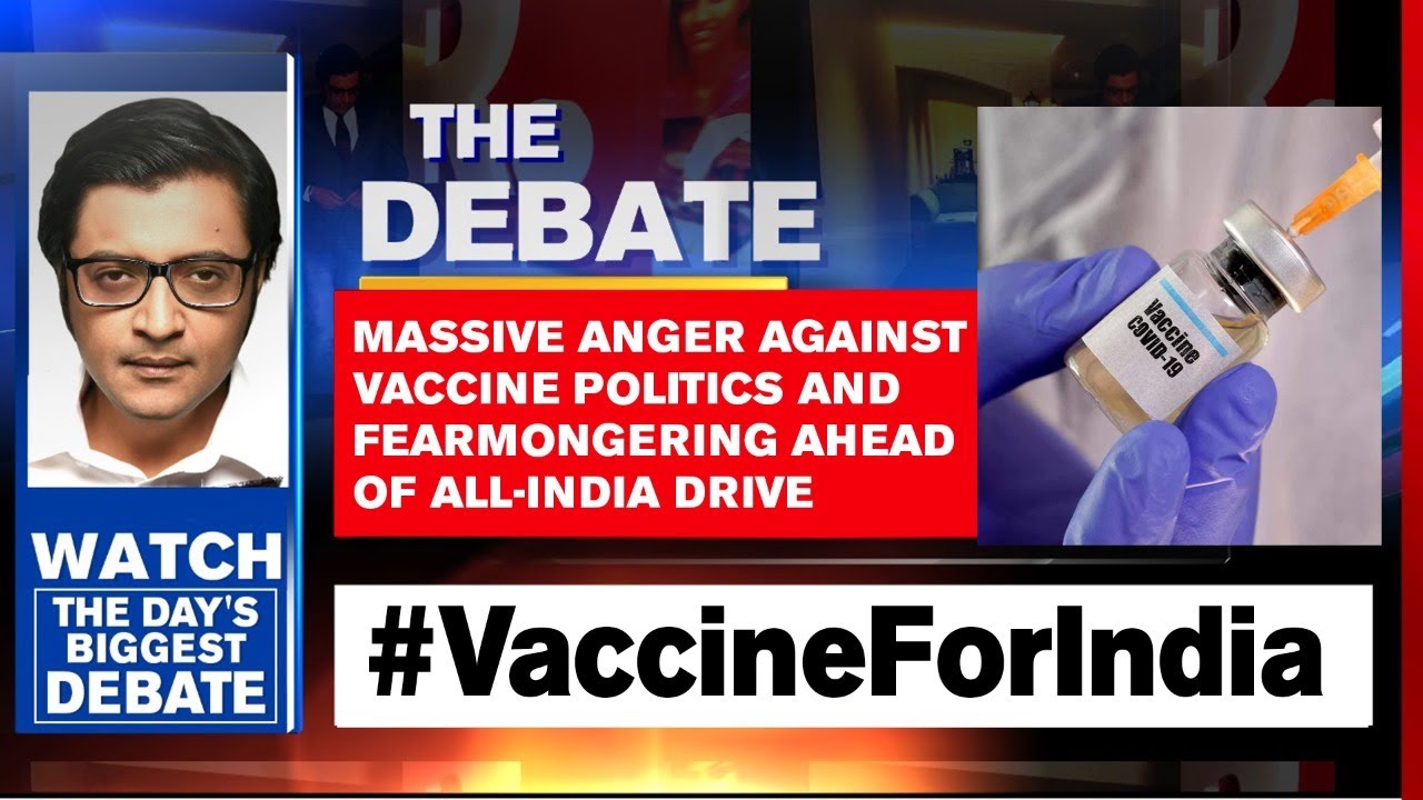 Massive Anger Against Vaccine Politics And Fearmongering Ahead Of All-India Drive | Arnab Debates