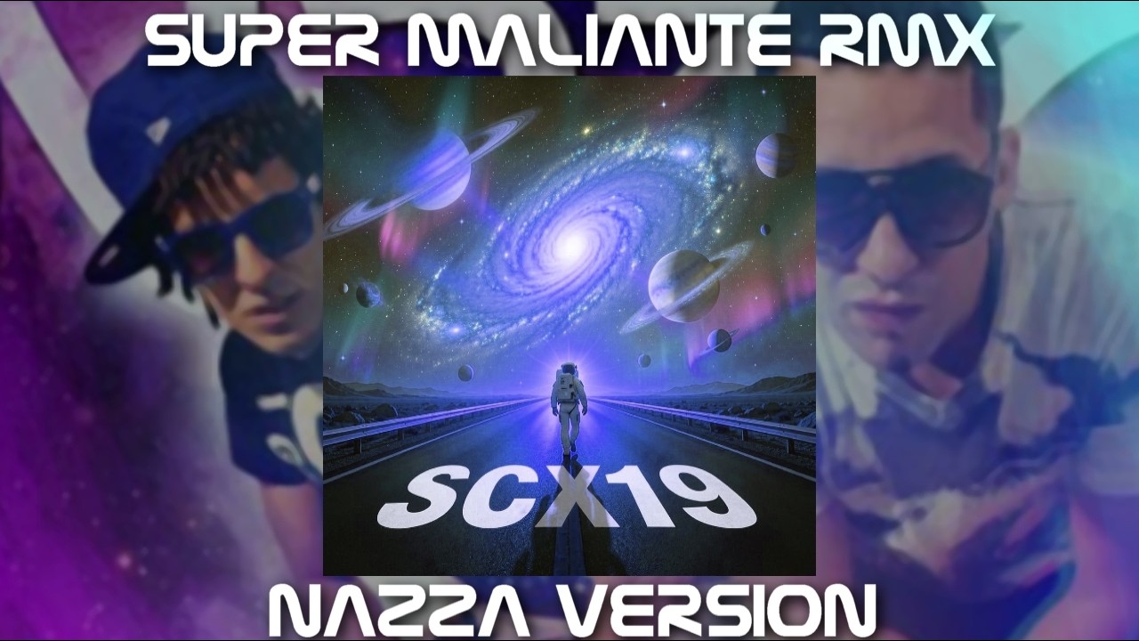 SUPER MALIANTE RMX  - X19 NAZZA VERSION - MUSICOLOGO Y MENES - #onlyforyt #scx19 - NEW 2026 ☆☆☆☆