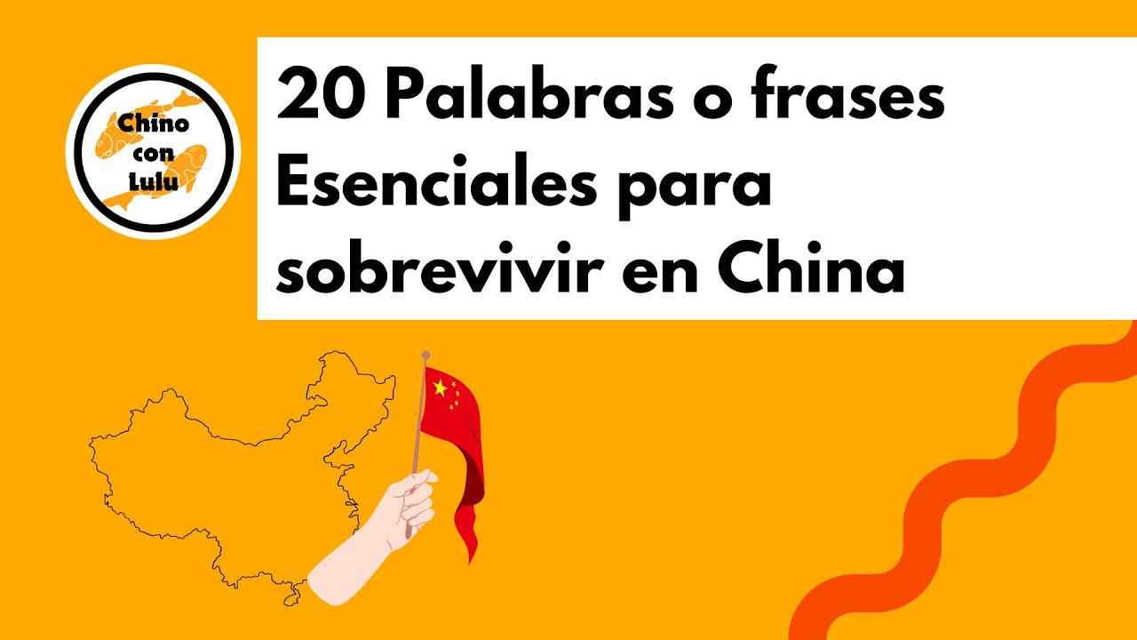 20 PALABRAS O FRASES ESENCIALES EN CHINO PARA SOBREVIVIR EN CHINA (CHINO BÁSICO)