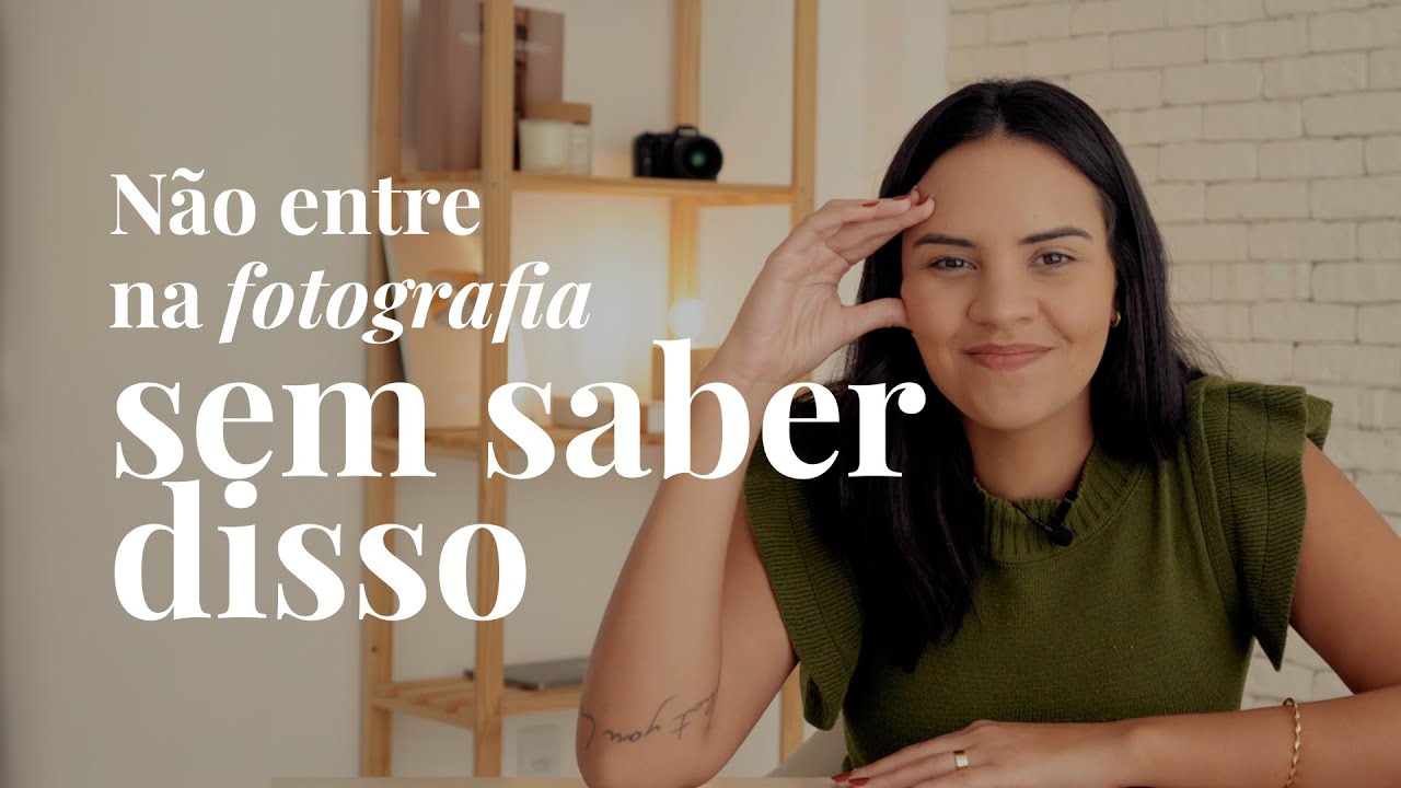 NÃO COMECE NA FOTOGRAFIA SEM ANTES VER ESSE VÍDEO