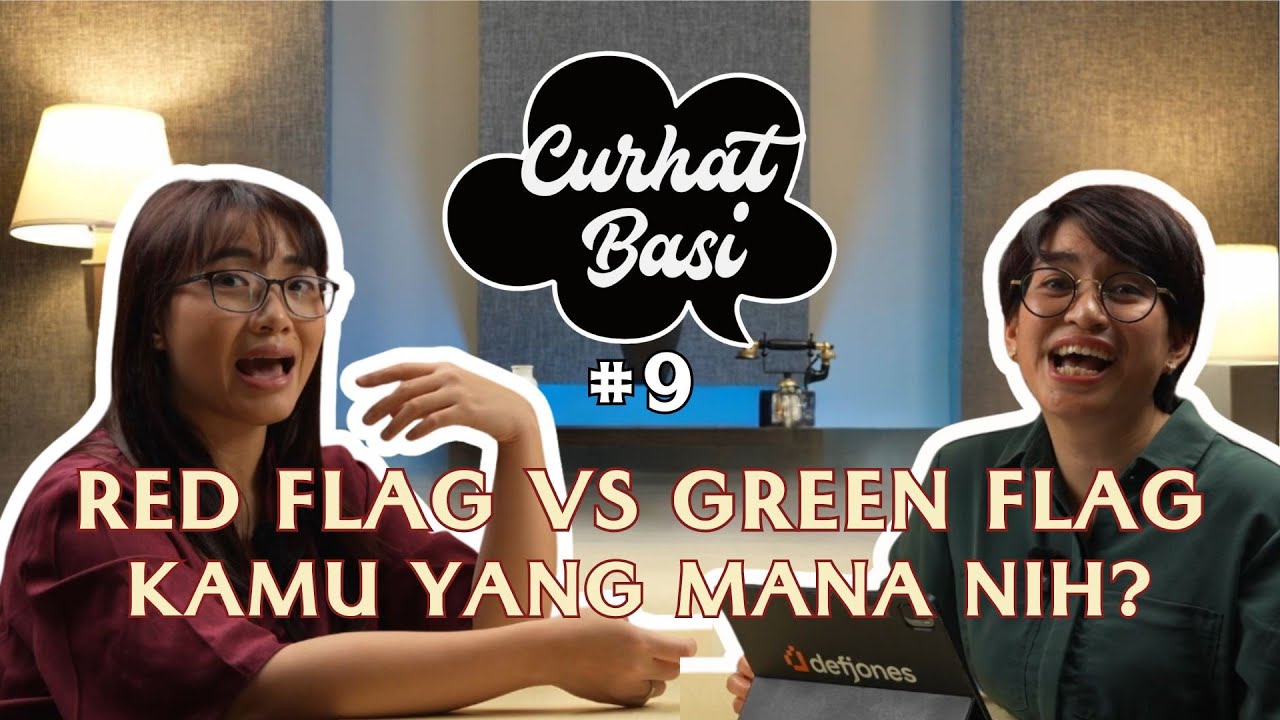 Kamu RED FLAG atau GREEN FLAG?? - Curhat Basi eps 9 #redflags #greenflags
