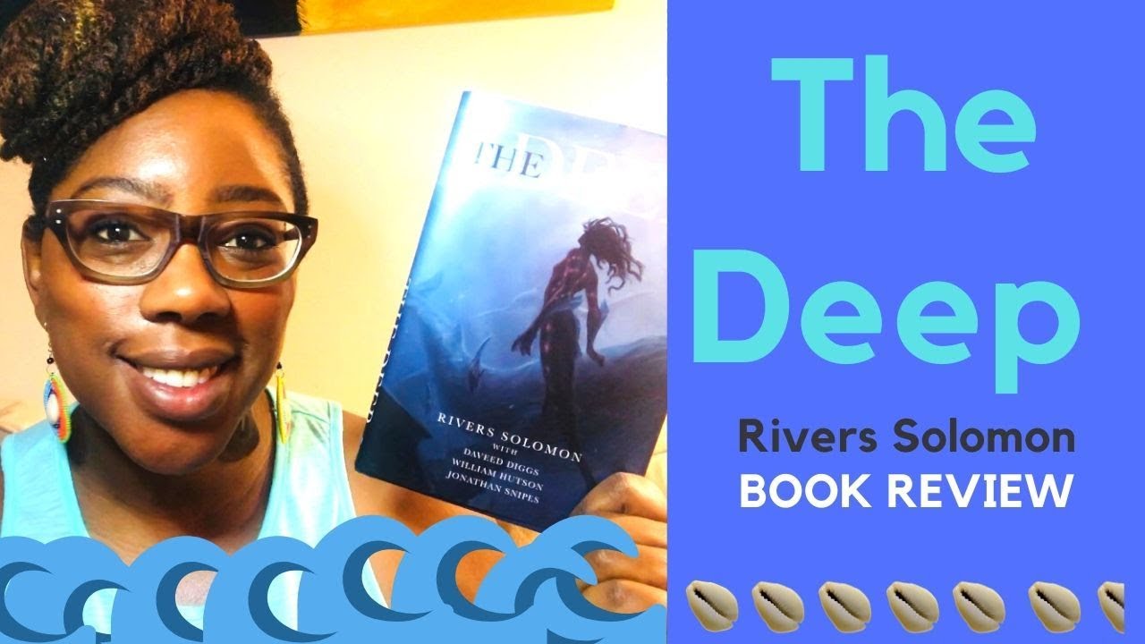 159. The Deep, by Rivers Solomon - Review