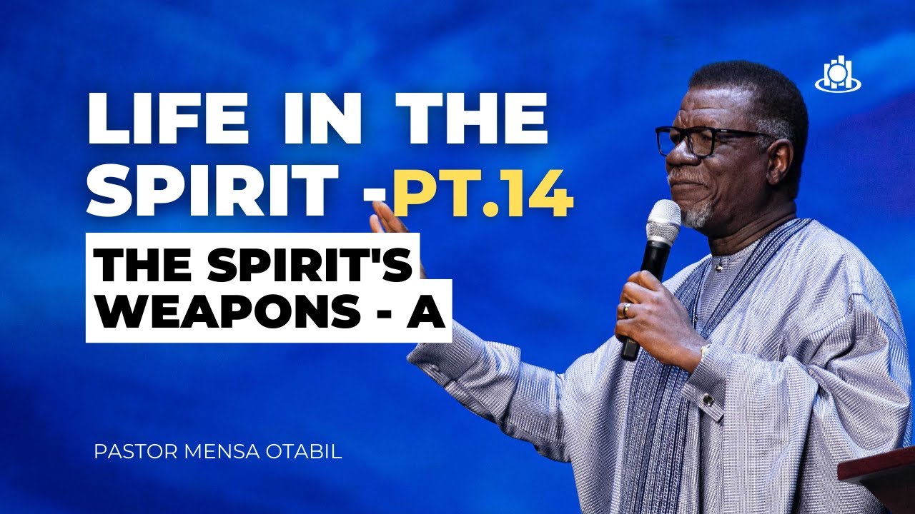 LIFE IN THE SPIRIT - PT.14 (The Spirit's Weapons - A)