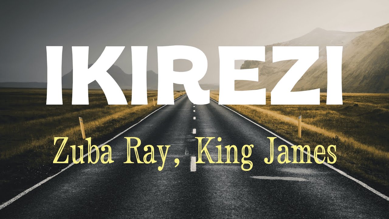 🎶Zuba Ray - Ikirezi (Official lyrics video) ft King James