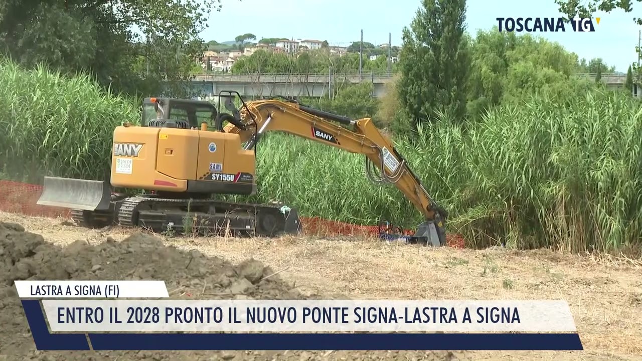 2025-08-04 LASTRA A SIGNA (FI) - ENTRO IL 2028 PRONTO IL NUOVO PONTE SIGNA-LASTRA A SIGNA