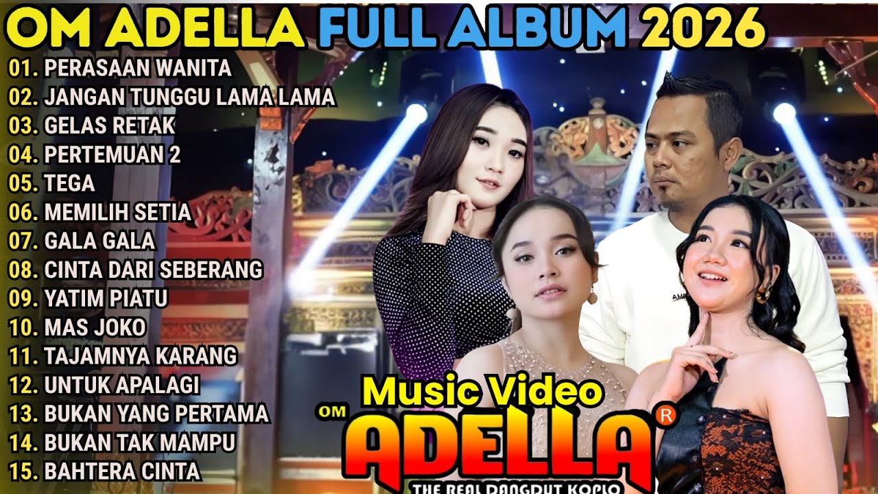 OM ADELLA FULL ALBUM TERBARU 2026 || PERASAAN WANITA - JANGAN TUNGGU LAMA LAMA