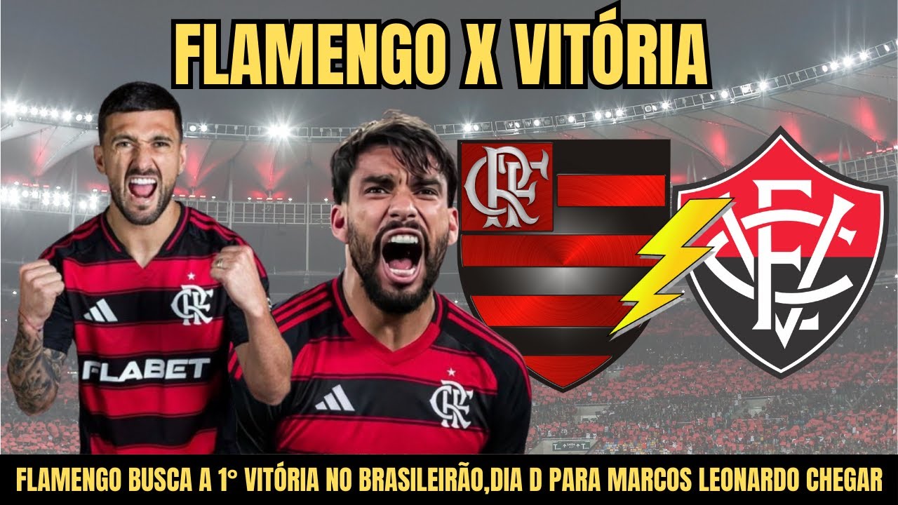 FLAMENGO BUSCA A 1° VITÓRIA NO BRASILEIRÃO CONTRA O VITÓRIA NO BARRADÃO ,DIA D E M.LEONARDO CHEGAR